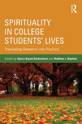 Spirituality in College Students' Lives Translating Research Into Pra