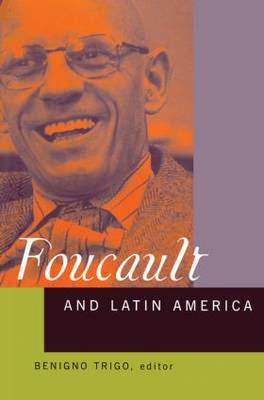 Foucault and Latin America Appropriations and Deployments of Discurs