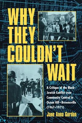 Why They Couldn't Wait A Critique of the Black-Jewish Conflict Over C