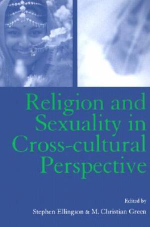 Religion and Sexuality in Cross-Cultural Perspective (Paperback)