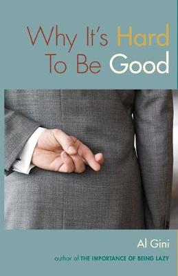 Why It's Hard to Be Good By Gini Al (Paperback) 9780415960625