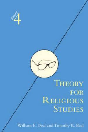 Theory For Religious Studies By Timothy K Beal William E Deal