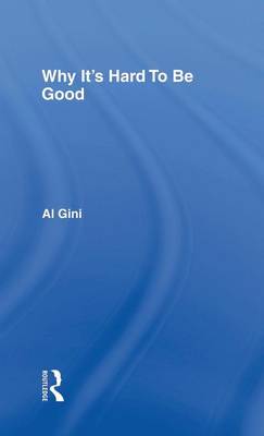 Why It's Hard to Be Good By Gini Al (Hardback) 9780415972635