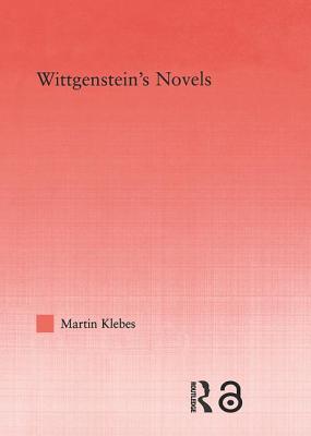 Wittgenstein's Novels By Klebes Martin (Hardback) 9780415975223