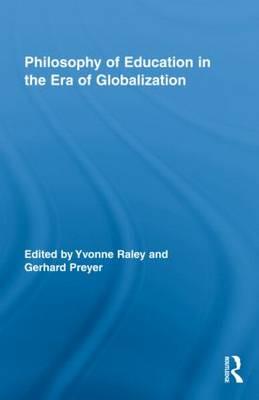 Philosophy of Education in the Era of Globalization By Raley Yvonne