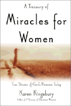 A Treasury of Miracles for Women By Karen Kingsbury (Hardback)