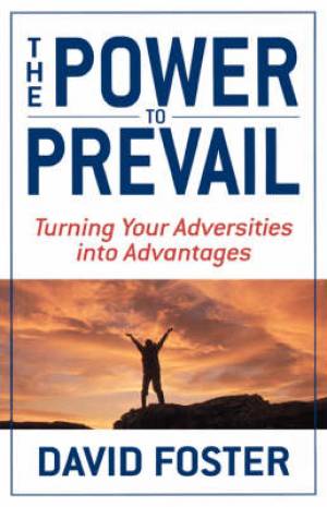 The Power to Prevail By David Foster (Hardback) 9780446531207