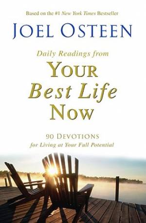 Daily Readings from Your Best Life Now By Joel Osteen (Paperback)