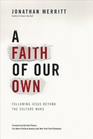 Faith Of Our Own By Jonathan Merritt (Hardback) 9780446557238