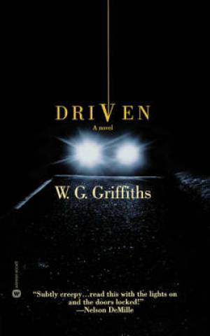 Driven By W G Griffiths (Paperback) 9780446679404