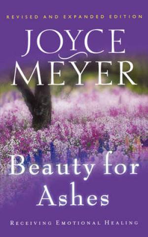 Beauty for Ashes By Joyce Meyer (Paperback) 9780446691154