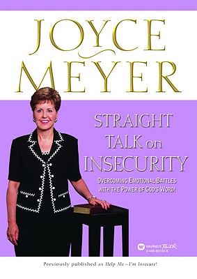 Straight Talk On Insecurity By Joyce Meyer (Paperback) 9780446691505