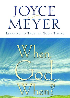 When God When By Joyce Meyer (Paperback) 9780446691543