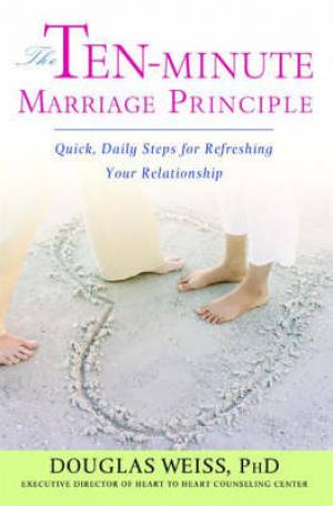 The Ten Minute Marriage Principal By Douglas Weiss (Paperback)