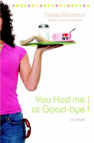 You Had Me At Goodbye By Tracey Bateman (Paperback) 9780446698948