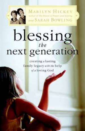 Blessing The Next Generation By Marilyn Hickey (Paperback)