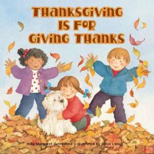 Thanksgiving Is For Giving Thanks By Margaret Sutherland Sonja Lamut