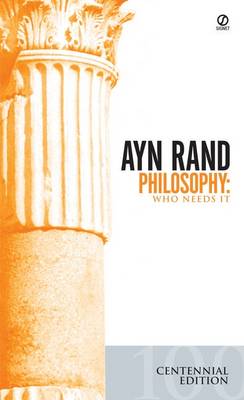 Philosophy Who Needs It By Rand Ayn (Paperback) 9780451138934