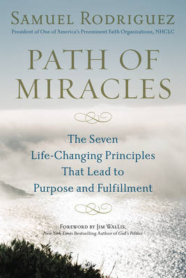 Path of Miracles The Seven Life-Changing Principles That Lead to Purp