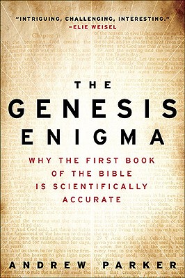 The Genesis Enigma Why the First Book of the Bible Is Scientifically