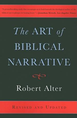 The Art of Biblical Narrative By Robert Alter (Paperback)