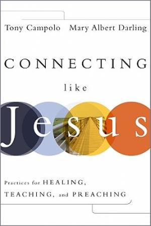 Connecting Like Jesus By Mary Albert Darling Tony Campolo (Hardback)