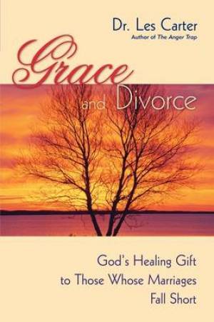 Grace and Divorce By Les Carter minirth Clinic In Richardson Texas