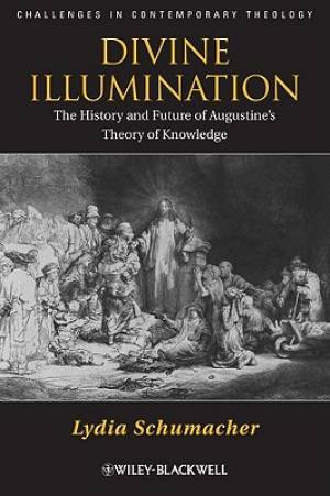 Divine Illumination By Lydia Schumacher university Of Oxford Uk