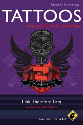 Tattoos - Philosophy for Everyone By R Arp Arp (Paperback)