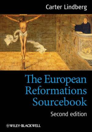 The European Reformations Sourcebook By C Lindberg (Paperback)