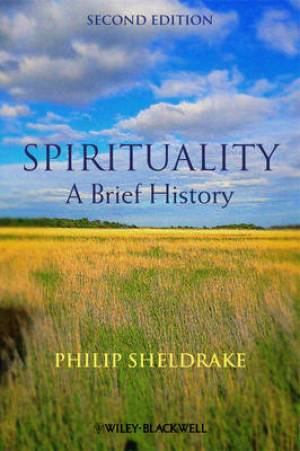 Spirituality By Philip Sheldrake cambridge Theological Federation Uk