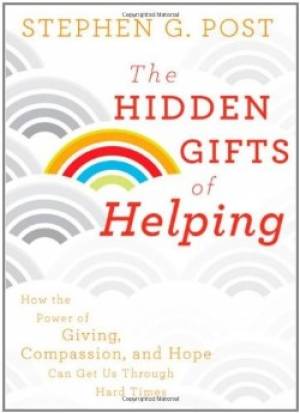 The Hidden Gifts Of Helping By Stephen G Post (Hardback) 9780470887813