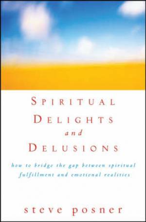 Spiritual Delights and Delusions By Steve Posner (Hardback)