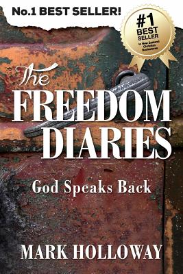 The Freedom Diaries God Speaks Back By Mark Holloway (Paperback)