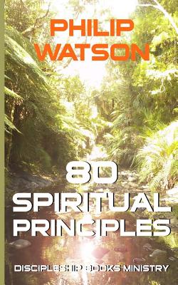 80 Spiritual Principles By Watson Philip (Paperback) 9780473311490