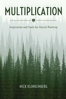 Multiplication Inspiration and Tools for Church Planting (Paperback)