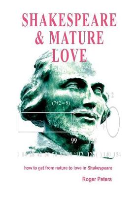 Shakespeare & Mature Love By Roger Peters (Hardback) 9780473395032