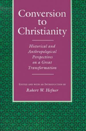 Conversion To Christianity By Robert W Hefner Hefner (Paperback)