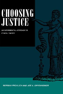 Choosing Justice By Joe A Oppenheimer Norman Frohlich (Paperback)