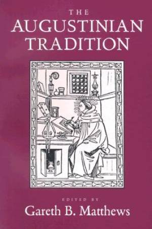 The Augustinian Tradition By Gareth B Matthews (Paperback)