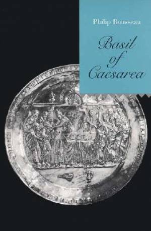 Basil of Caesarea By Philip Rousseau (Paperback) 9780520213814