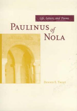 Paulinus of Nola By Dennis E Trout (Hardback) 9780520217096