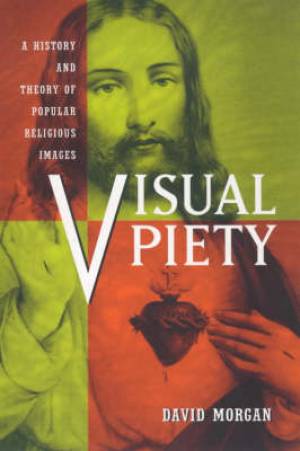 Visual Piety By David Morgan (Paperback) 9780520219328