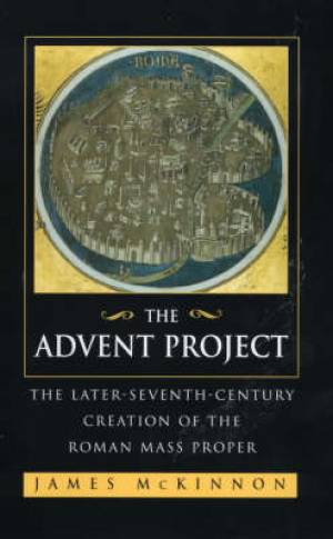 The Advent Project By James Mc Kinnon (Hardback) 9780520221987