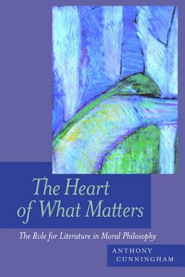 The Heart of What Matters By Anthony Cunningham (Paperback)