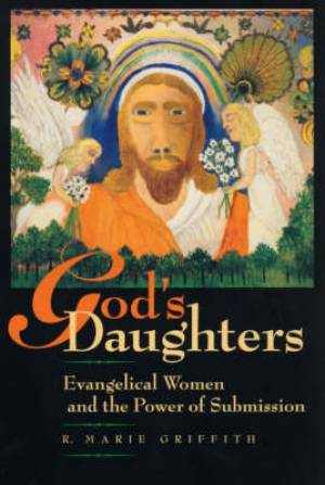 God's Daughters By R Marie Griffith (Paperback) 9780520226821