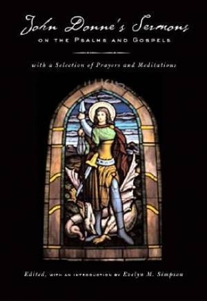 John Donne's Sermons On The Psalms And Gospels By John Donne