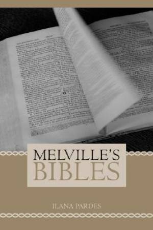 Melville's Bibles By Ilana Pardes (Paperback) 9780520254558