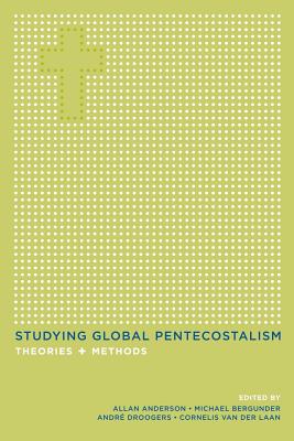 Studying Global Pentecostalism By Allan Anderson (Paperback)