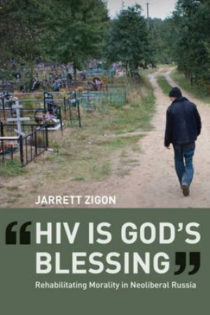 HIV is God's Blessing By Jarrett Zigon (Paperback) 9780520267640